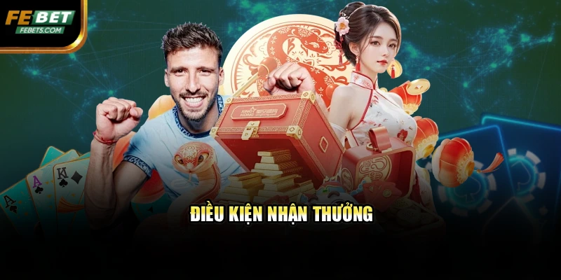 Điều kiện nhận thưởng