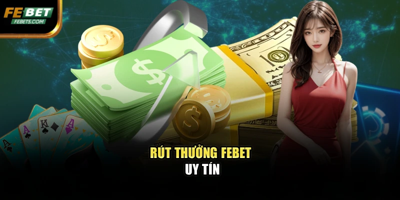 Rút thưởng FEBET uy tín