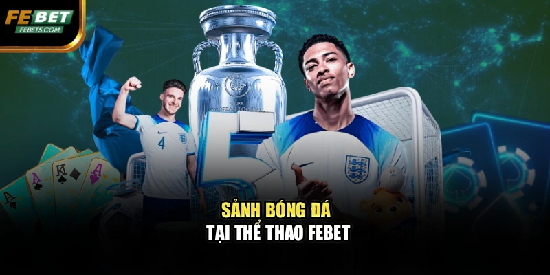 Sảnh bóng đá tại thể thao FEBET